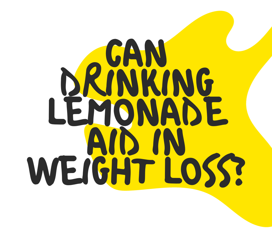 Can Drinking Lemonade Aid in Weight Loss